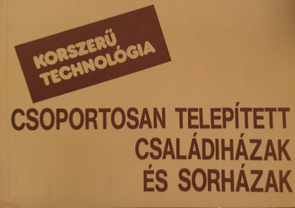 Csoportosan telep�tett csal�dih�zak �s sorh�zak(Korszer� technol�gia)