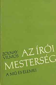 Zolnay Vilmos - Az �r�i mesters�g (A m� �s elemei)