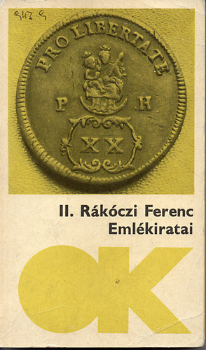 II. R�k�czi Ferenc - II. R�k�czi Ferenc fejedelem eml�kiratai a magyarorsz�gi h�bor�r�l, 1703-t�l annak v�g�ig