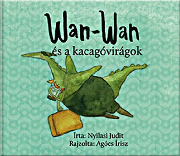 Nyilasi Judit - Wan-Wan és a kacagóvirágok
