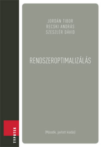 Jordn Tibor; Szeszlr Dvid; Recski Andrs - Rendszeroptimalizls