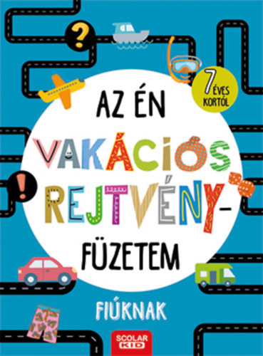 Az n vakcis rejtvnyfzetem - Fiknak