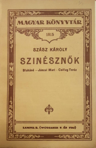 2 Szász Károly mű egy kötetben: Szinésznők, Várszinházi emlékek