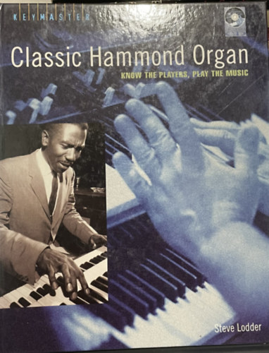 Steve Lodder - Classic Hammond Organ - Know the players, play the music