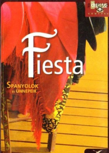 Fiesta - Spanyolok és ünnepeik