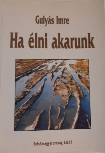 Guly�s Imre - Ha �lni akarunk