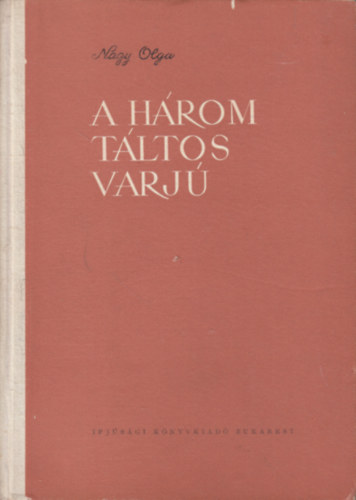 Nagy Olga - A három táltos varjú