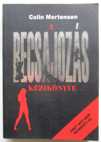 Colin Mortensen - A becsajoz�s k�zik�nyve