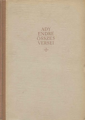 Ady Endre - Ady Endre �sszes versei I-II.