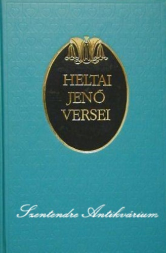 Frter Zoltn  Heltai Jen (szerk.) - Heltai Jen versei - Papirusz Book