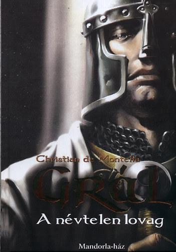 Christian de Montella - Grl - A nvtelen lovag