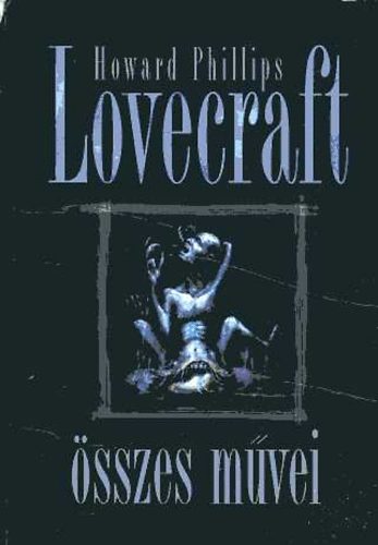 H. P. Lovecraft - H. P. Lovecraft összes művei I. kötet