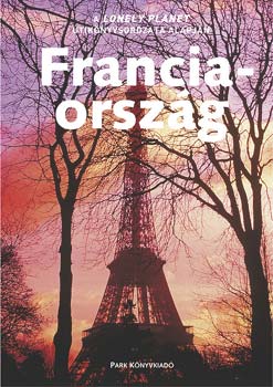 Stone, Andrew, Steve Fallon, Berry, Oliver, Hart, Annabel, Williams, Robinson, Daniel, Knight, Jonathan Miles Roddis - Franciaorszg - Lonely Planet