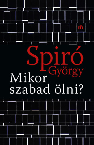 Spir� Gy�rgy - Mikor szabad �lni?
