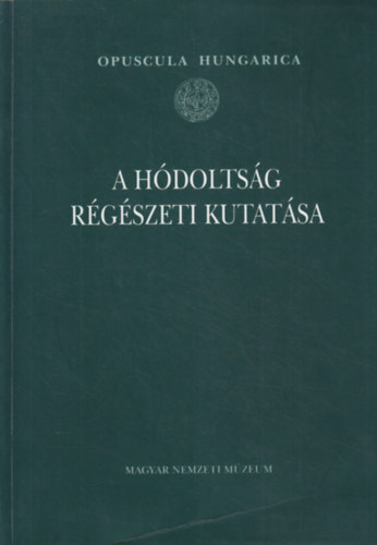 Kovács Gyöngyi Gerelyes Ibolya (szerk.) - A hódoltság régészeti kutatása