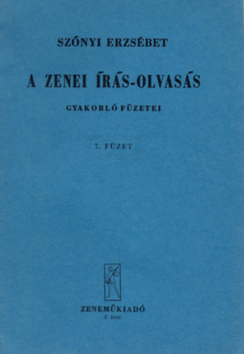 Sz�nyi Erzs�bet - A zenei �r�s-olvas�s gyakorl� f�zetei 7.