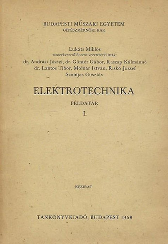 Luk�ts Mikl�s  (szerk.) - Elektrotechnika p�ldat�r I.