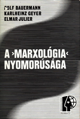 Bauermann; Geyer; Julier - A >>marxolgia<< nyomorsga