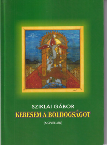 Sziklai G�bor - Keresem a Boldogs�got (Novell�k)