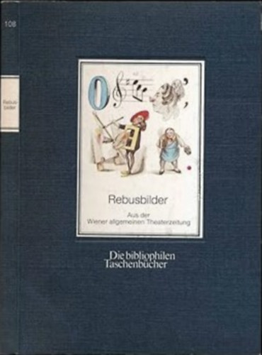 Fritz Bernhard - Rebusbilder Aus der Wiener allgemeinen Theaterzeitung