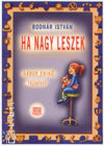 Bodn�r Istv�n - Ha nagy leszek