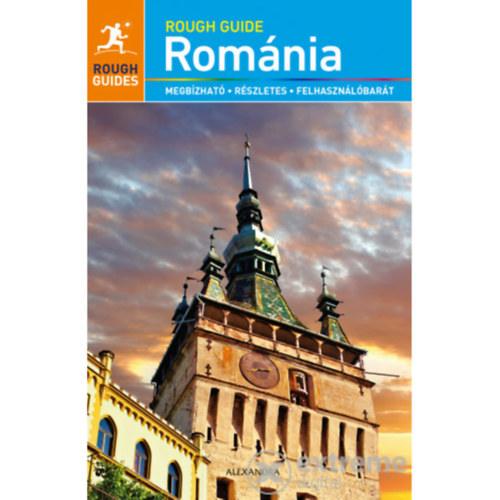 Rough Guide - Rom�nia: Megb�zhat�, r�szletes, felhaszn�l�bar�t