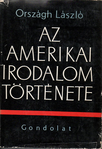 Orszgh Lszl - Az amerikai irodalom trtnete