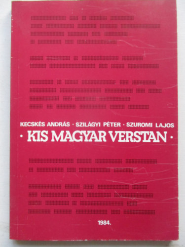 Kecsks-Szilgyi-Szuromi - Kis magyar verstan
