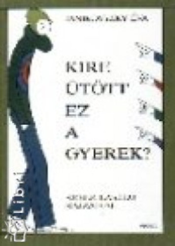 Janikovszky �va - Kire �t�tt ez a gyerek?