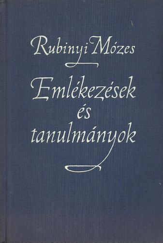 Rubinyi M�zes - Eml�kez�sek �s tanulm�nyok