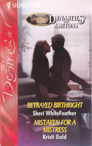 Sheri Whitefeather Kristi Gold - Betrayed Birthright / Mistaken for a Mistress