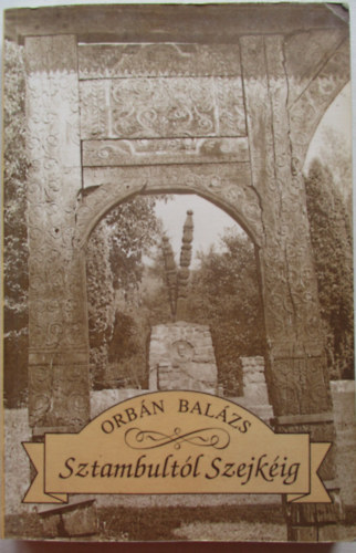 Orb�n Bal�zs - Sztambult�l Szejk�ig