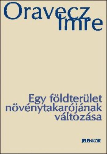 Oravecz Imre - Egy f�ldter�let n�v�nytakar�j�nak v�ltoz�sa