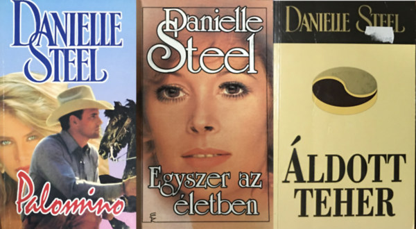 Danielle Steel - Palomino + Egyszer az életben + Áldott teher (3 kötet)