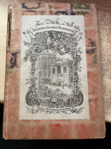 Bettelheim-Gabillon - Im Zeichen des alten Burgtheaters (A rgi Burgtheater szellemben )