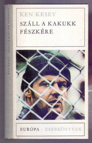 Ken Kesey - Szll a kakukk fszkre (One Flew Ower the Cuckoo's Nest)
