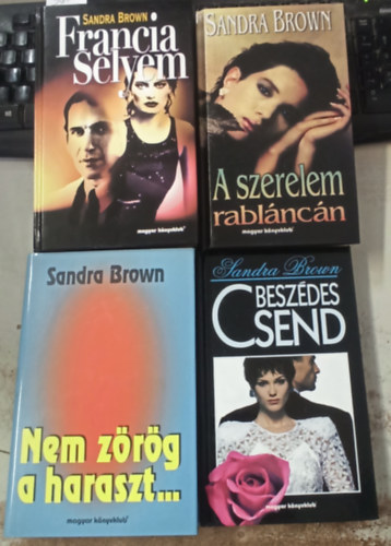 Sandra Brown - 4 db Sandra Brown: Francia selyem +A szerelem rablncn +Beszdes csend +Nem Zrg a haraszt...