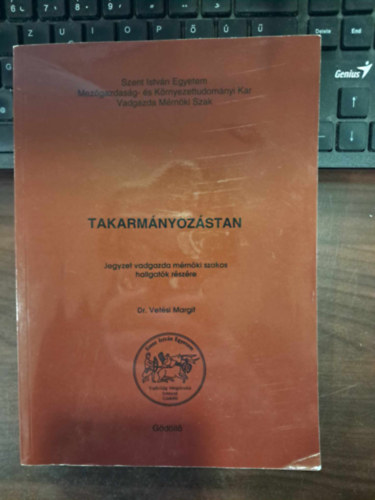dr. Vet�si Margit - Takarm�nyoz�stan (Vadgazda m�rn�ki alapk�pz�si (Bsc) szak sz�m�ra)