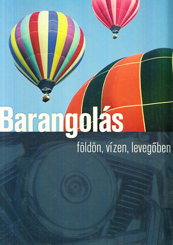 Csatls Istvn - Barangols fldn, vzen, levegben