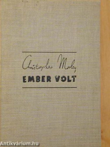 Christopher Morley - Ember volt