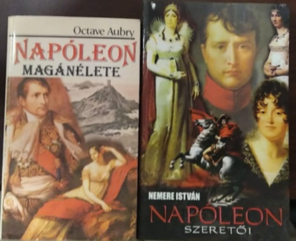 Nemere Istv�n Octave Aubry - 2 db m�: Nap�leon mag�n�lete+Nap�leon szeret�i