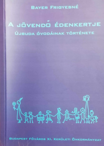 Bayer Frigyesn� - A j�vend� �denkertje: �jbuda �vod�inak t�rt�nete