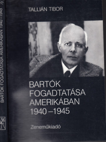 Talli�n Tibor - Bart�k fogadtat�sa Amerik�ban 1940-1945