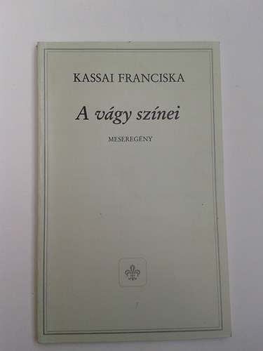 Kassai Franciska - A vgy sznei - Meseregny - Dediklt