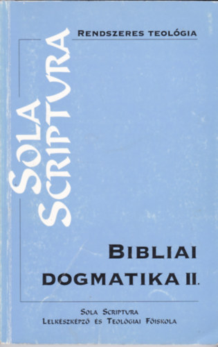 Bibliai dogmatika II. A Biblia tan�t�sainak rendszere