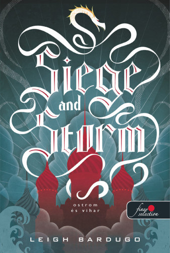 Leigh Bardugo - Siege and Storm - Ostrom �s vihar