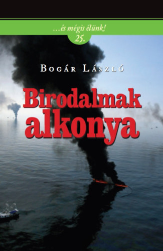 Bog�r L�szl� - Birodalmak alkonya