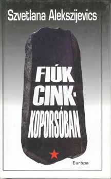 Szvetlana Alekszijevics - Fik cinkkoporsban