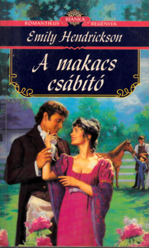 Emily Hendrickson - A makacs csábító