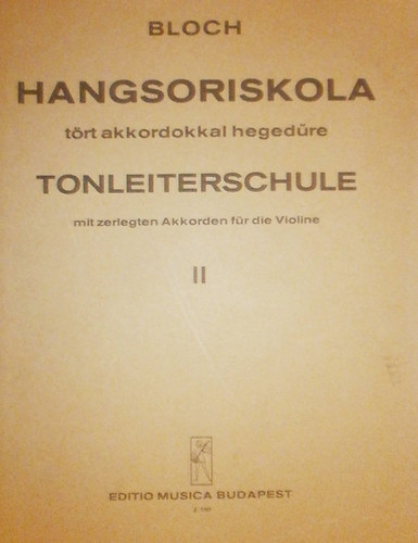 Bloch Jzsef - Hangsoriskola trt akkordokkal hegedre II. - Z1767 Op. 5